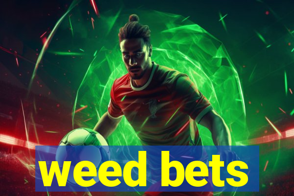 weed bets